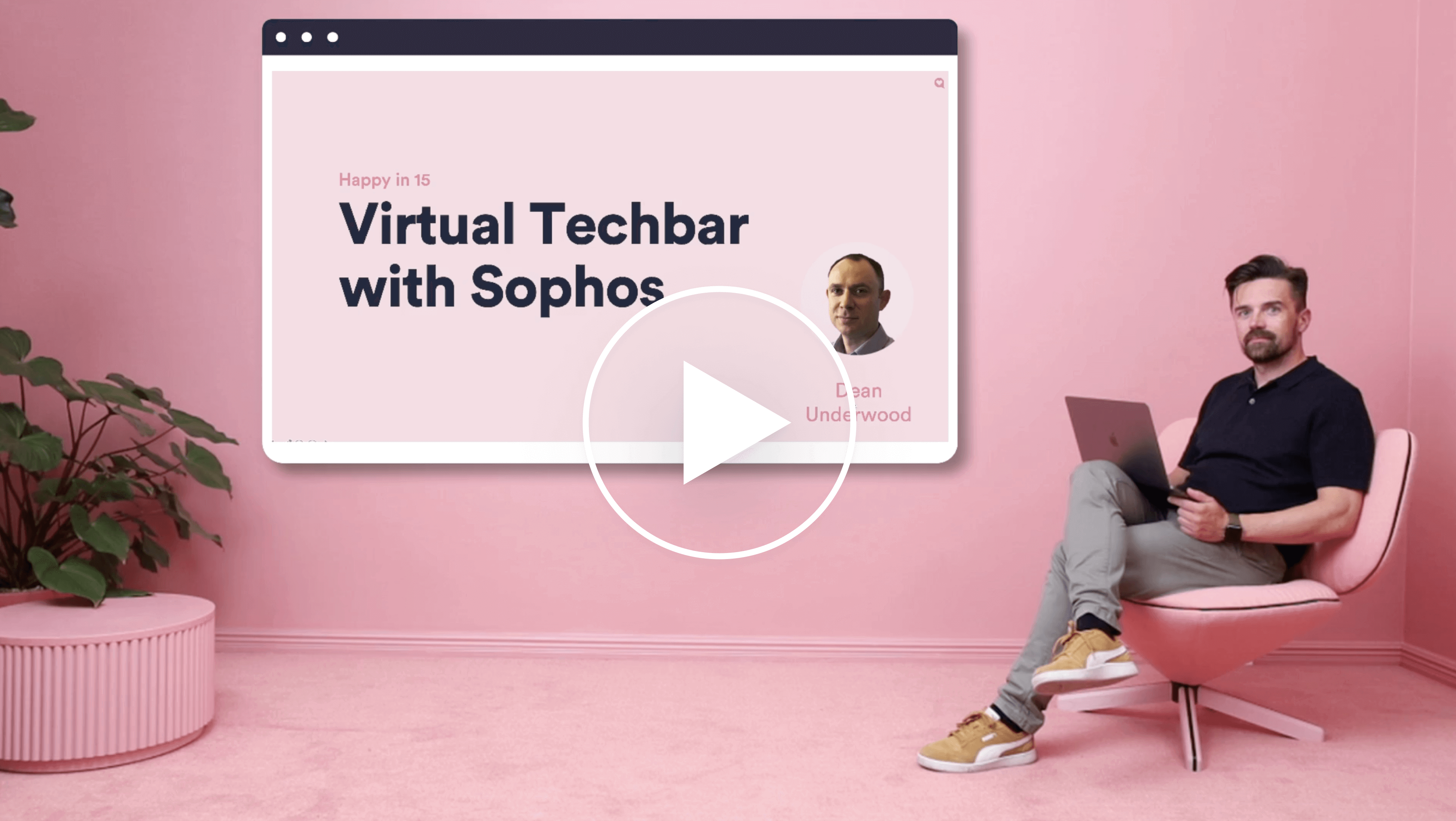 Watch Happy in 15 Virtual Techbar with Sophos