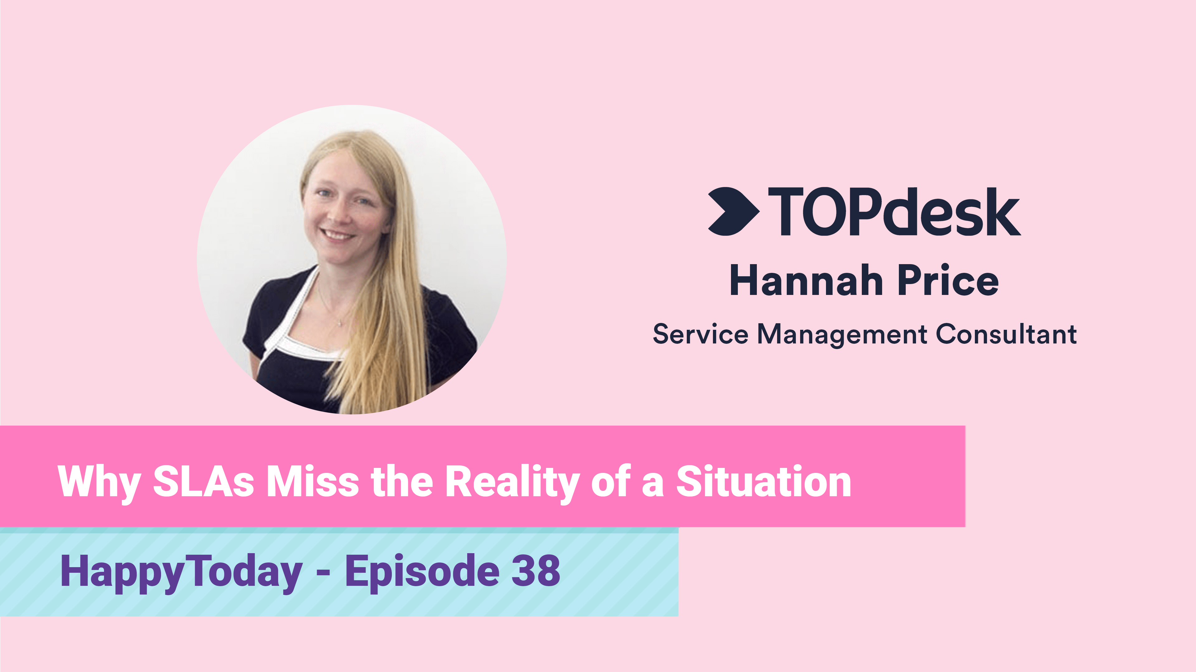 38. #XLA - Why SLAs Miss the Reality of a Situation, with TOPdesks Hannah Price (TINY)